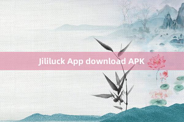 Jililuck App download APK