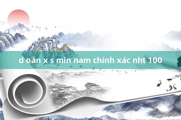 d oán x s min nam chính xác nht 100