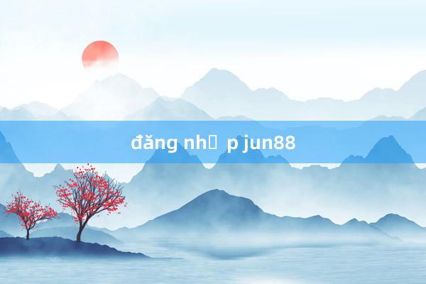 đăng nhập jun88