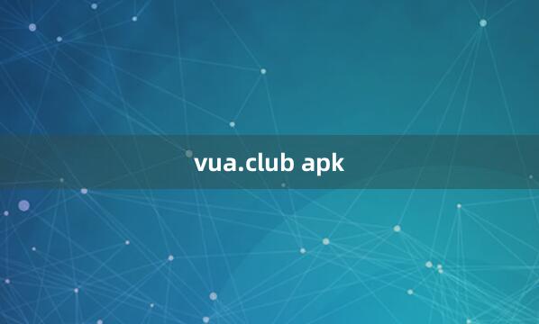 vua.club apk