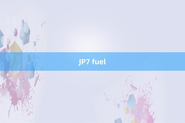 JP7 fuel